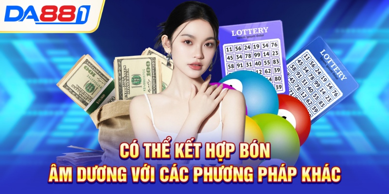 Có thể kết hợp bóng âm dương với các phương pháp khác Có thể kết hợp bóng âm dương với các phương pháp khác