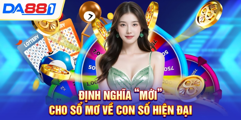 Định nghĩa “mới” cho sổ mơ về con số hiện đại Định nghĩa “mới” cho sổ mơ về con số hiện đại
