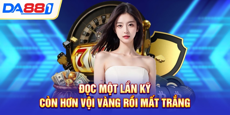 Đọc một lần kỹ còn hơn vội vàng rồi mất trắng Đọc một lần kỹ còn hơn vội vàng rồi mất trắng