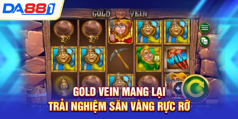 Gold Vein mang lại trải nghiệm săn vàng rực rỡ Gold Vein mang lại trải nghiệm săn vàng rực rỡ