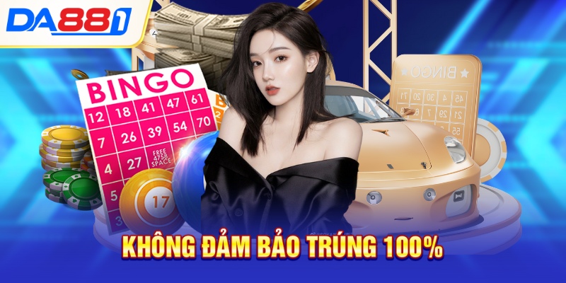 Không đảm bảo trúng 100%