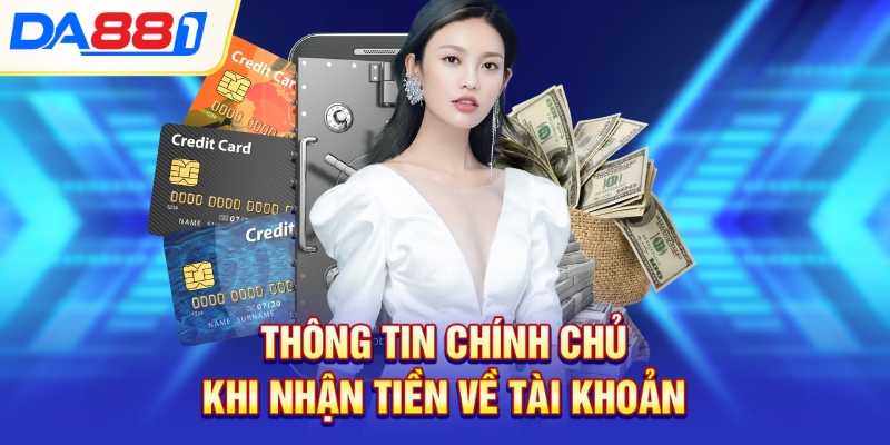 Thông tin chính chủ khi nhận tiền về tài khoản Thông tin chính chủ khi nhận tiền về tài khoản