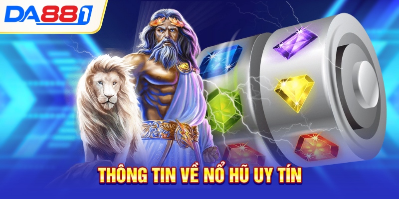 Thông tin về nổ hũ uy tín Thông tin về nổ hũ uy tín