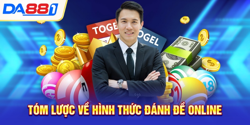 Tóm lược về hình thức đánh đề online Tóm lược về hình thức đánh đề online